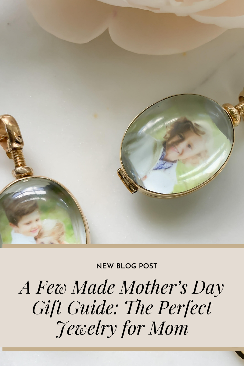 A Few Made Mother’s Day Gift Guide: The Perfect Jewelry for Mom