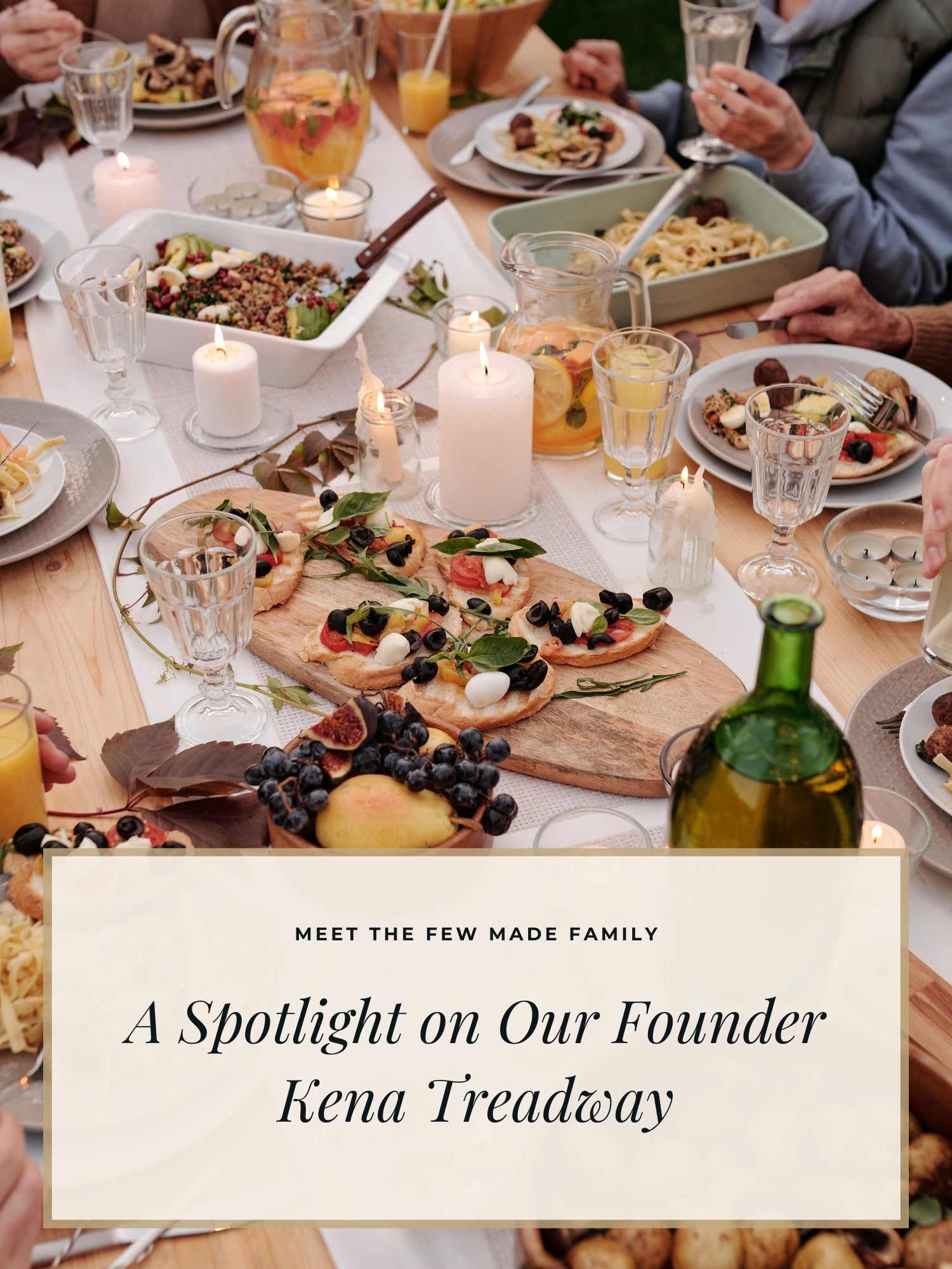 Meet the Few Made Family: A Spotlight On Our Founder, Kena Treadway
