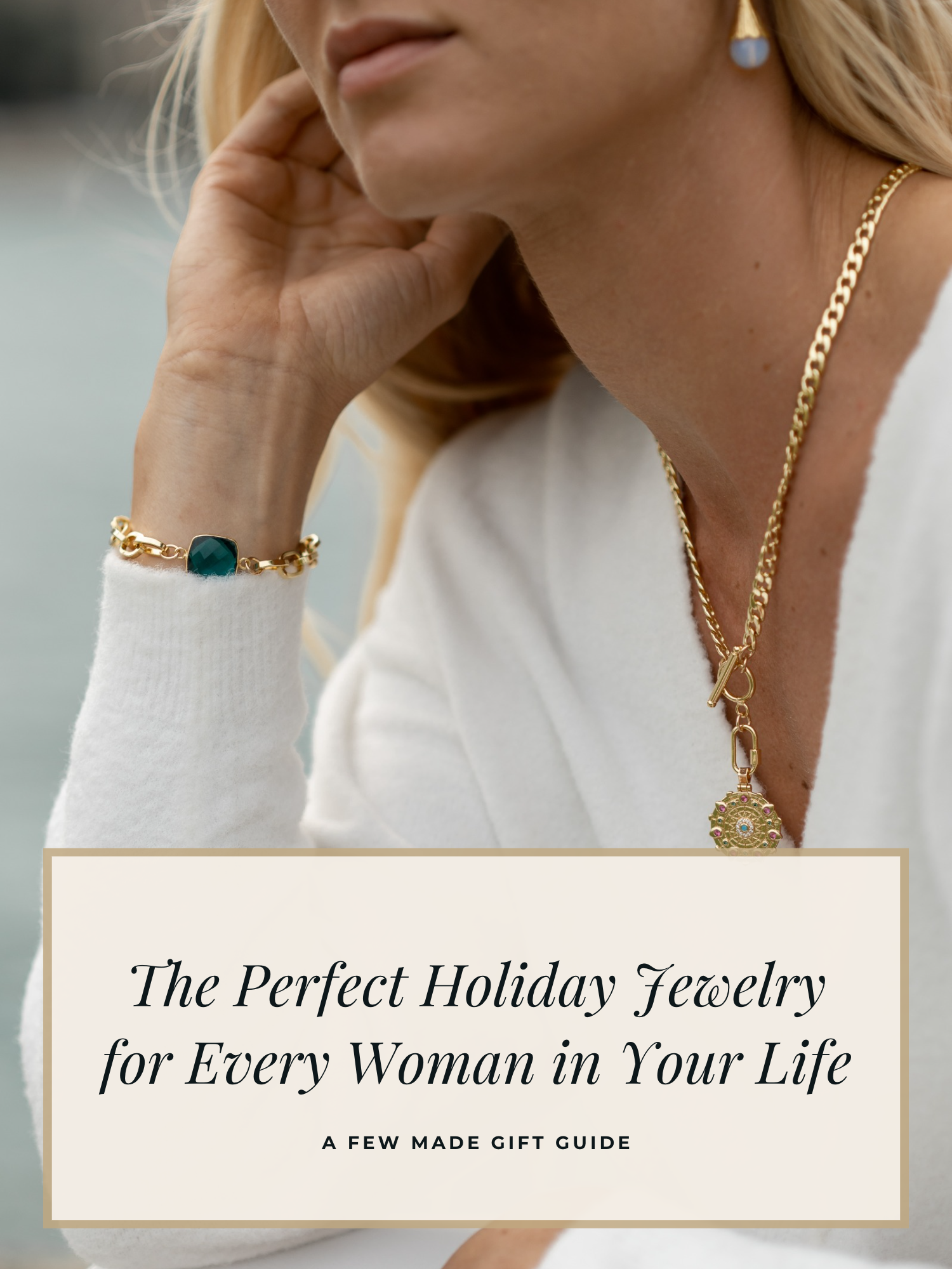The Perfect Holiday Jewelry for Every Woman in Your Life - A Few Made Gift Guide