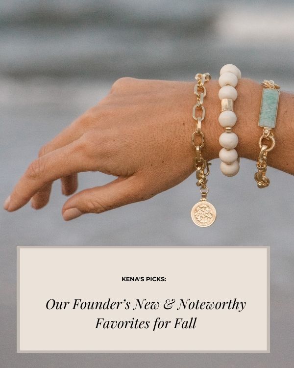 KENA'S PICKS: Our Founder's New & Noteworthy Favorites For Fall