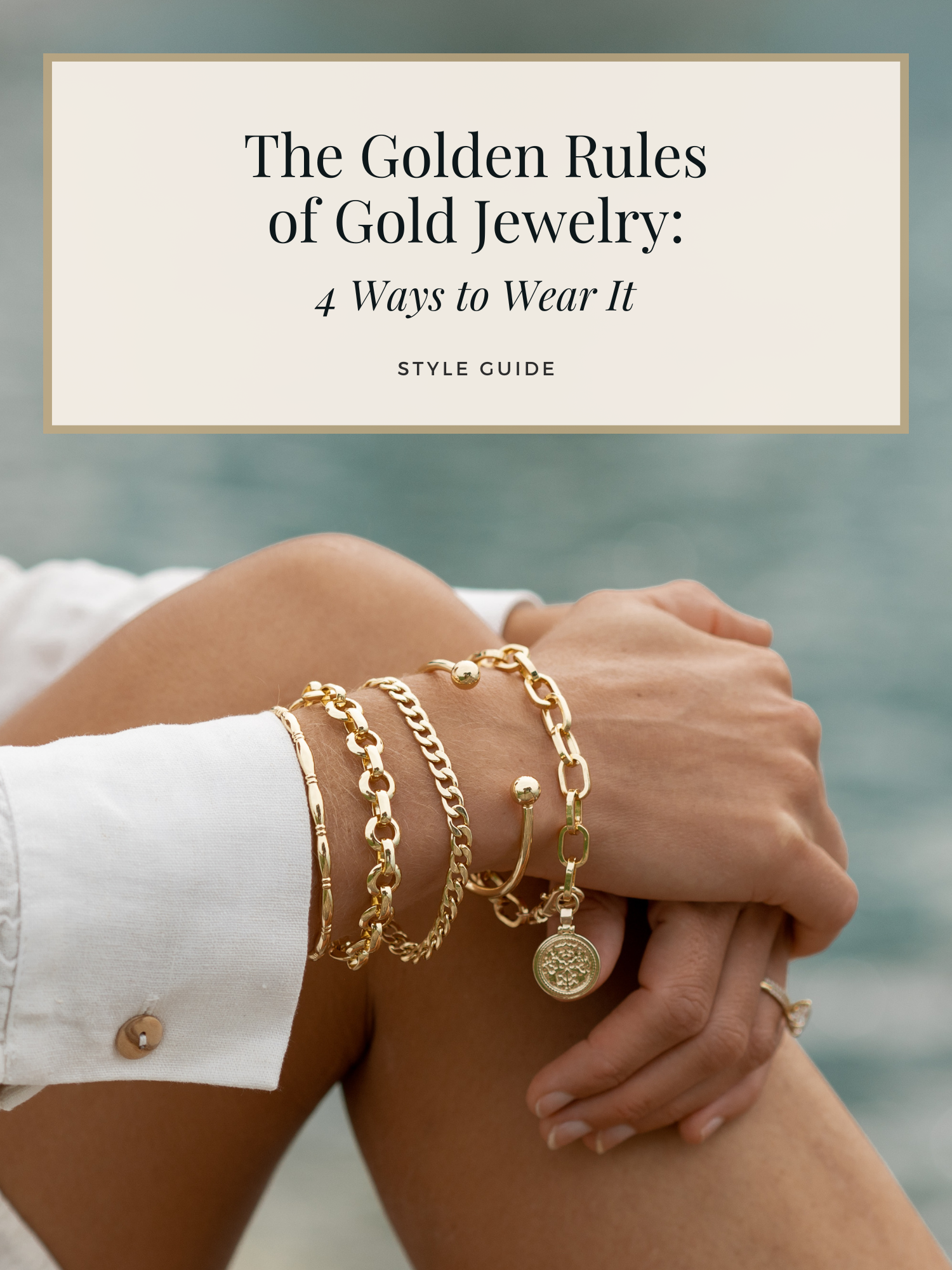 The Golden Rules of Gold Jewelry: 4 Ways To Wear It